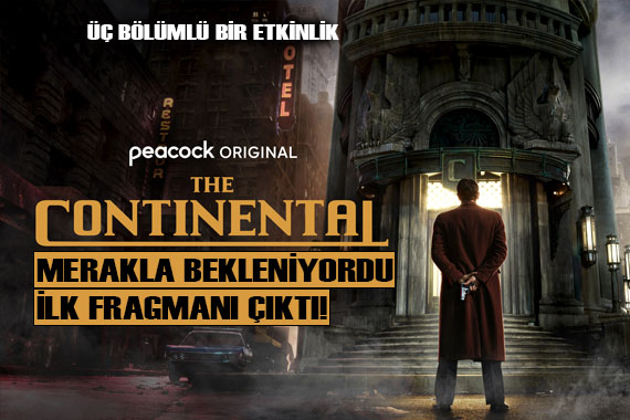  John Wick in dünyasını anlatan  The Continental den ilk fragman!