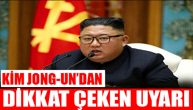 Kim Jong-un dan dikkat çeken uyarı