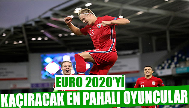 EURO 2020 yi kaçıracak en pahalı 10 oyuncu