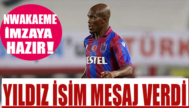 Nwakaeme den mesaj var! İmza atmaya hazır