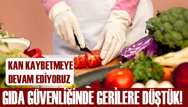 Gıda güvenliğinde çok gerilere düştük!