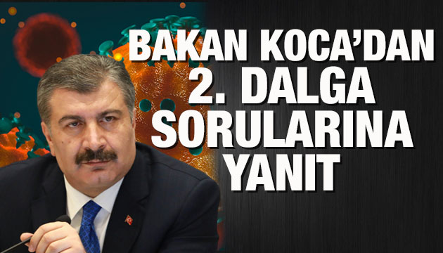 Bakan Koca dan 2. dalga sorularına yanıt