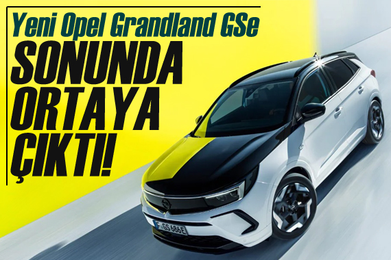 Yeni Opel Grandland GSe, sınıfına yeni standartlar getirecek