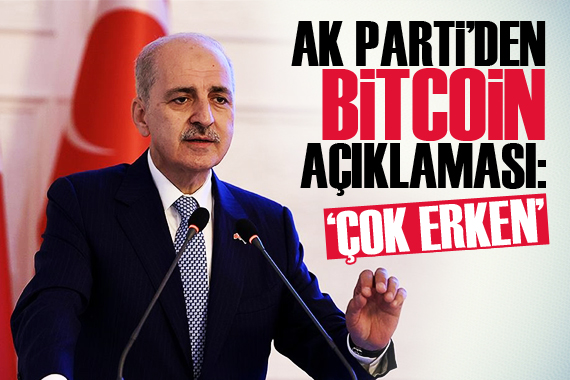 AK Parti den Bitcoin açıklaması!  Çok erken 