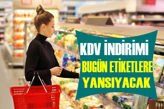 KDV indirimi bugün etiketlere yansıyacak!