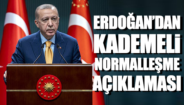 Erdoğan dan kontrollü normalleşme açıklaması