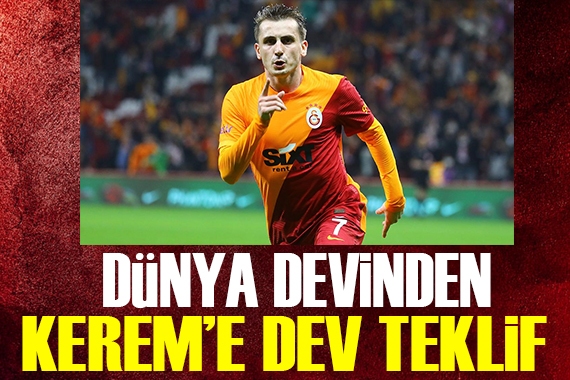 Dünya devi Kerem için geliyor!