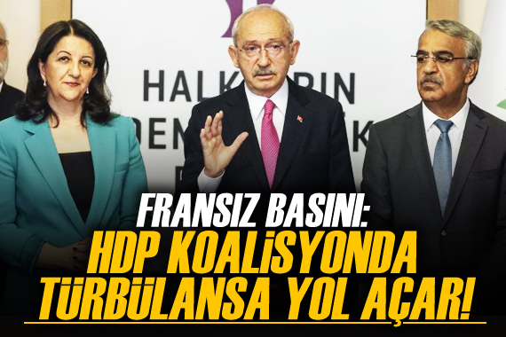 Fransız basını: HDP koalisyonda türbülansa yol açar!