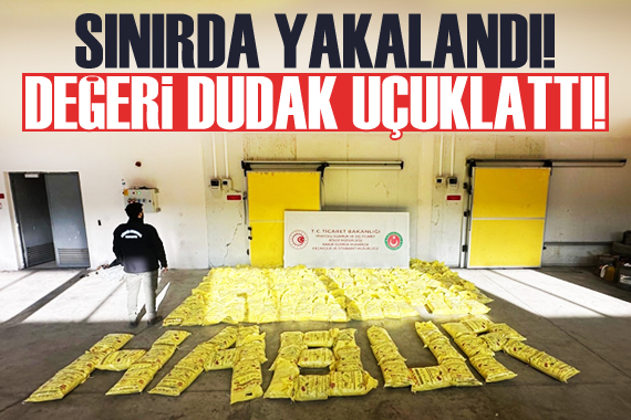 Sınırda yakalandı! Değeri 1.3 milyar TL