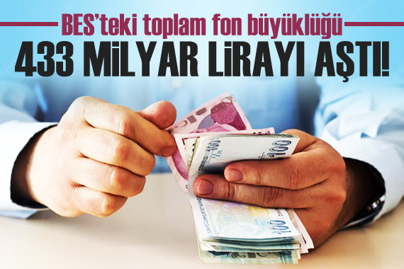 BES’teki toplam fon büyüklüğü 433 milyar lirayı aştı