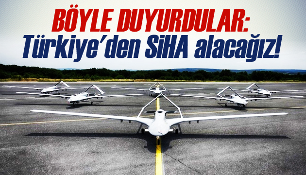 Böyle duyurdular: Türkiye den SİHA alacağız!