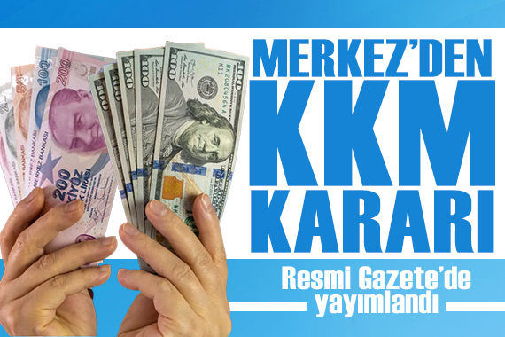 Merkez Bankası nın Kur Korumalı Mevduat kararı Resmi Gazete de