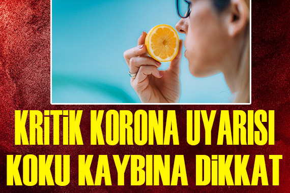 Koronavirüs uyarısı! Koku kaybına dikkat