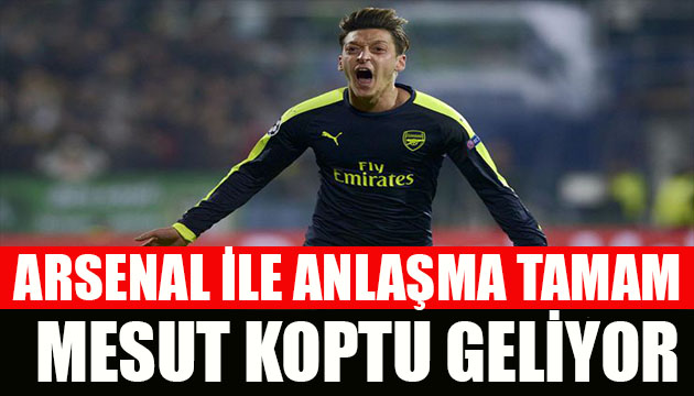 Mesut Özil koptu geliyor