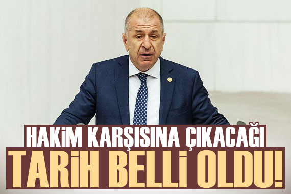 Ümit Özdağ ın hakim karşısına çıkacağı tarih belli oldu