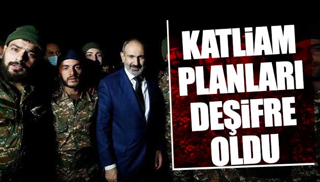 Ermenistan ın katliam planı deşifre oldu