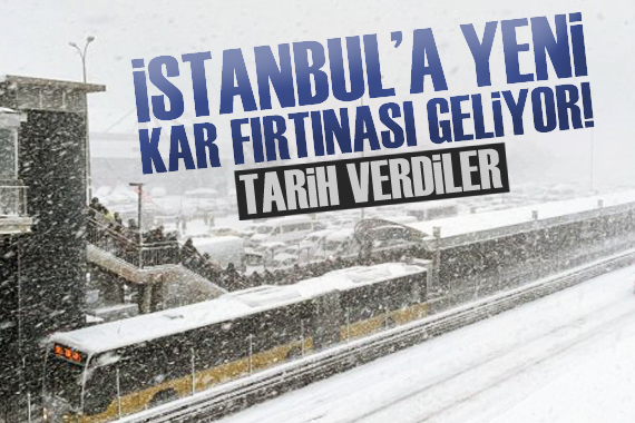 Dikkat: İstanbul a yeni kar fırtınası geliyor! Tarih verildi