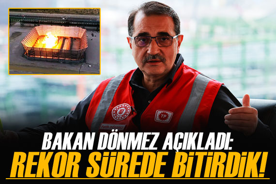 Bakan Dönmez açıkladı!  Rekor sürede bitirdik 