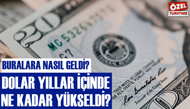 Dolar nereye gidiyor? Hangi yıllar yükseldi?