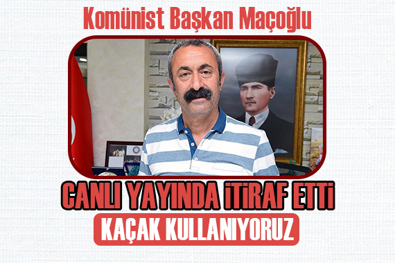 Komünist Başkan Maçoğlu nun canlı yayındaki itirafı gündem oldu!