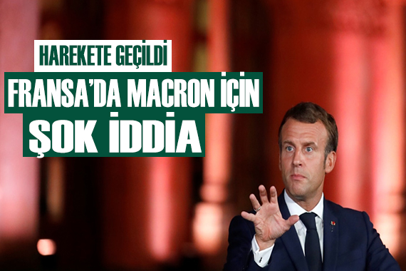 Fransa da Macron için şok iddia!