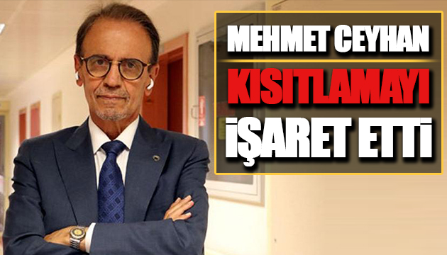 Mehmet Ceyhan kısıtlamayı işaret etti