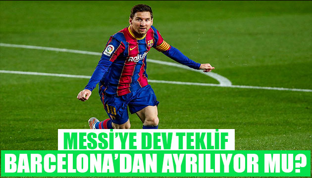 Messi ye dev teklif