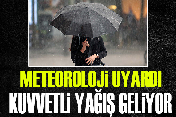 Meteoroloji uyardı: Yağış geliyor