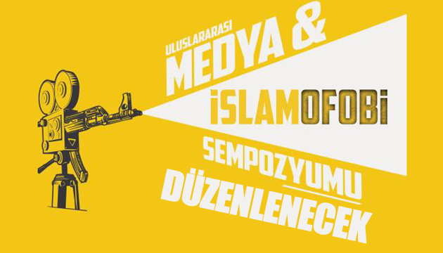 Medya ve İslamofobi Sempozyumu düzenlenecek