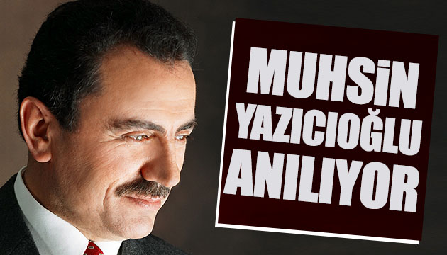 Muhsin Yazıcıoğlu anılıyor