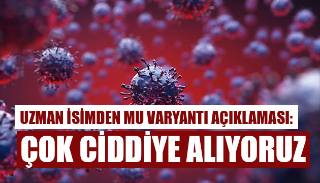 Uzman isimden Mu Varyantı açıklaması