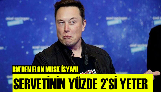 BM den Elon Musk isyanı