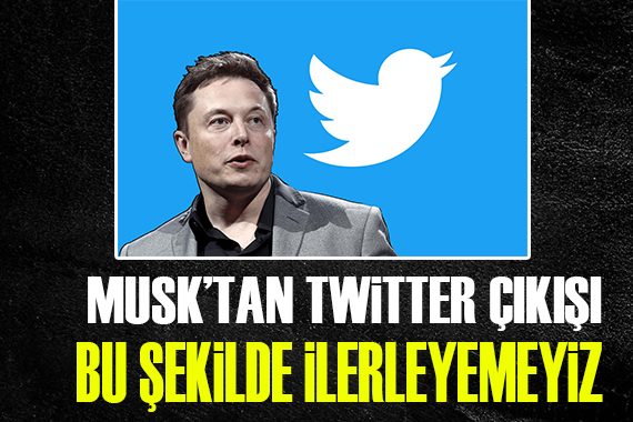 Elon Musk tan Twitter çıkışı!