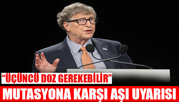 Bill Gates’ten aşı açıklaması