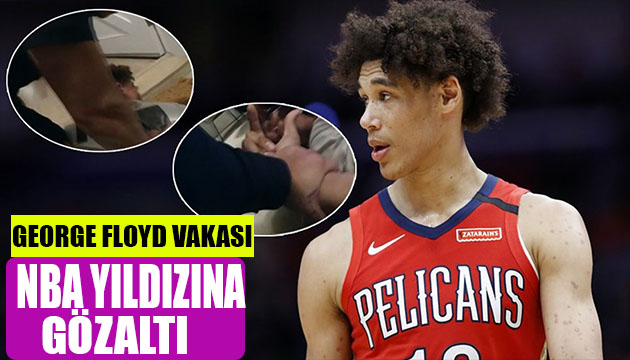 George Floyd vakası! NBA yıldızına gözaltı