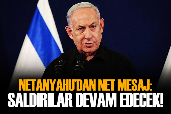 Netanyahu dan  Gazze ye saldırıların devam edeceği  mesajı