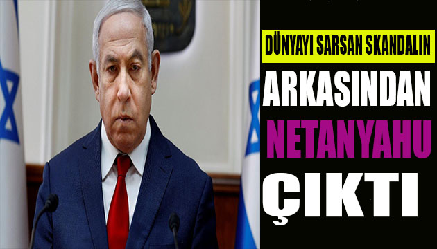 Netanyahu dan bir skandal daha