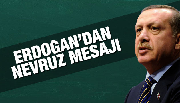Erdoğan dan Nevruz mesajı