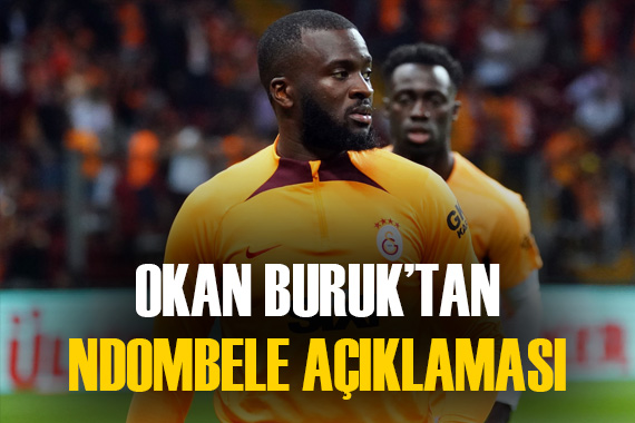 Galatasaraylı Okan Buruk tan Tanguy Ndombele ifadeleri