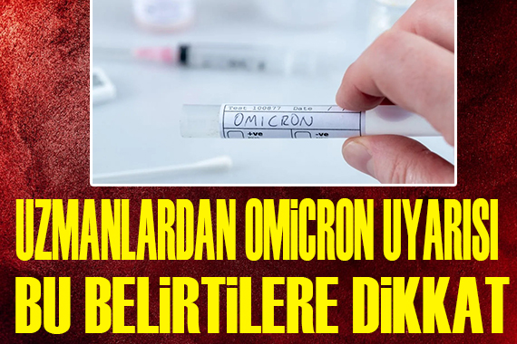 Uzmanlardan korkutan Omicron uyarısı!