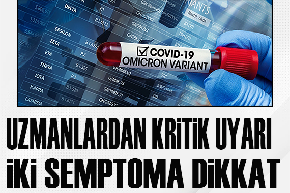 Uzmanlardan korkutan Omicron uyarısı!