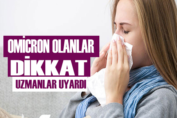 Uzmanlardan kritik Omicron uyarısı!