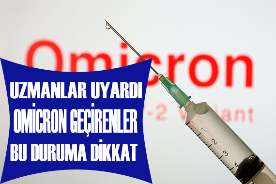 Uzmanlardan korkutan Omicron uyarısı!