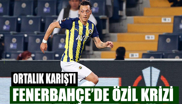 Fenerbahçe de Mesut Özil krizi!