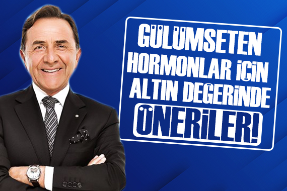 Osman Müftüoğlu ndan gülümseten hormonlar için öneriler!