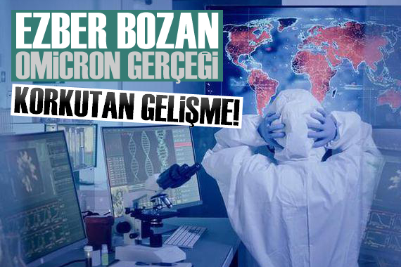 Ezber bozan Omicron gerçeği!