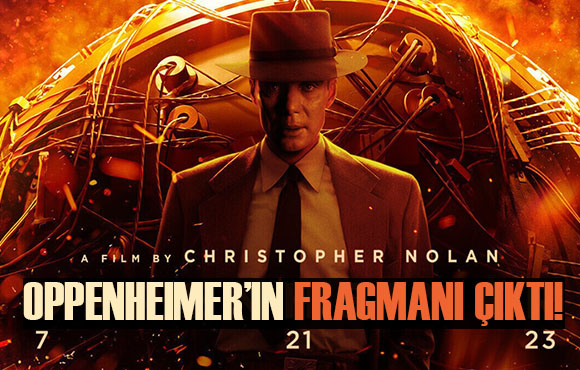 İşte Christopher Nolan ın  Oppenheimer  filminin ana afişi ve 2. fragmanı!