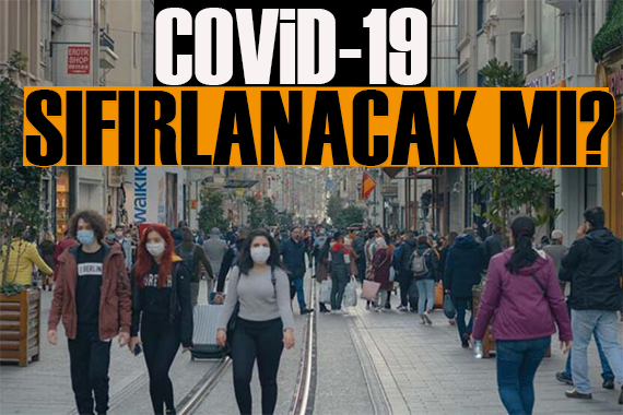 Uzman isim yanıtladı: Covid-19 tamamen sıfırlanabilecek mi?