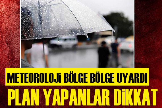 Meteoroloji bölge bölge uyardı! Kuvvetli geliyor