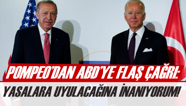 Pompeo dan ABD de flaş sözler: F-16 larla ilgili yasalara uyulacağına inanıyorum